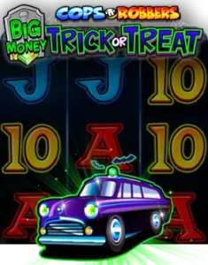 Cops ‘n’ Robbers Big Money Trick or Treat